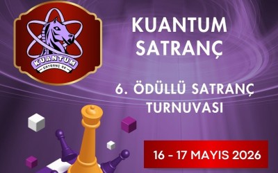 Kuantum Satranç 6.Ödüllü Satranç Turnuvası