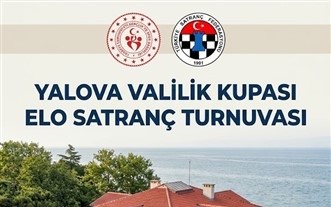 Geleneksel Yalova Valilik Kupası ELO Satranç Turnuvası