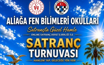 Aliağa Fen Bilimleri Okulları ve Satrançta Güzel Hamle Online Satranç Dersi İş Birliği Satranç Turnuvası
