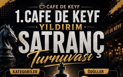 Cafe De Keyf 1. Yıldırım Satranç Turnuvası