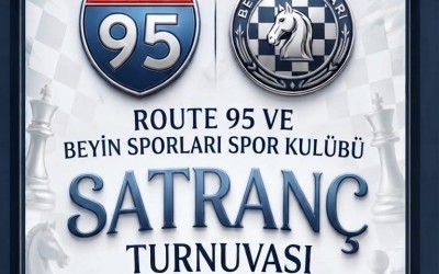Route 95 ve Beyin Sporları Spor Kulübü 3. Satranç Turnuvası