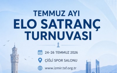 2026 Temmuz Ayı Elo Satranç Turnuvası