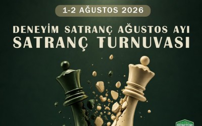 Deneyim Satranç Ağustos Ayı Satranç Turnuvası