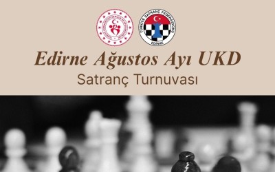 Edirne Ağustos Ayı UKD Satranç Turnuvası 2026