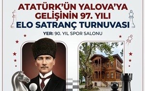 2026 Atatürk'ün Yalova'ya Gelişinin 97.Yılı Satranç Turnuvası