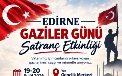 Edirne Gaziler Günü Satranç Etkinliği