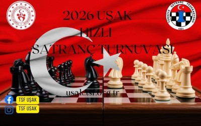 2026 Uşak Hızlı Satranç Turnuvası